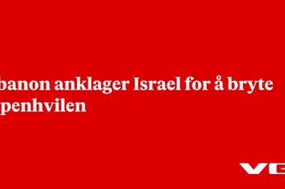 Libanon anklager Israel for å bryte våpenhvilen