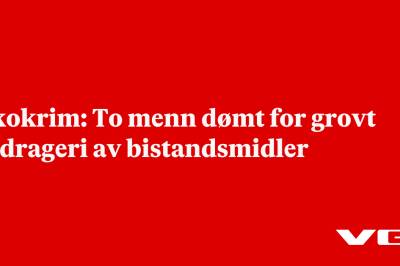 Økokrim: To menn dømt for grovt bedrageri av bistandsmidler 