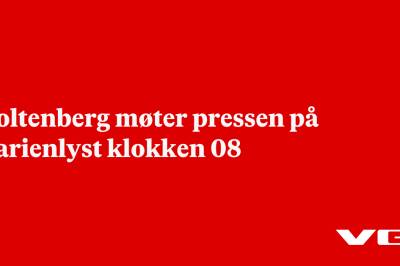 Stoltenberg møter pressen på Marienlyst klokken 08