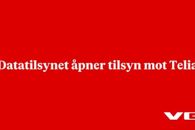 Datatilsynet åpner tilsyn mot Telia