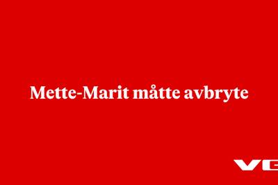 Mette-Marit måtte avbryte