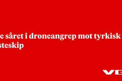 Tre såret i droneangrep mot tyrkisk lasteskip