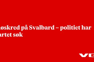 Snøskred på Svalbard – politiet har startet søk