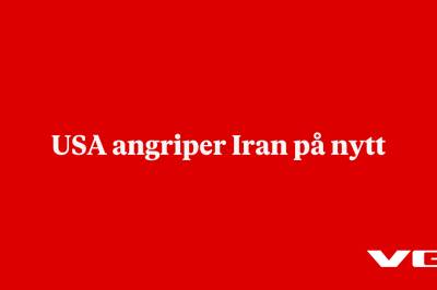 USA angriper Iran på nytt