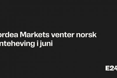 Nordea Markets venter norsk renteheving i juni