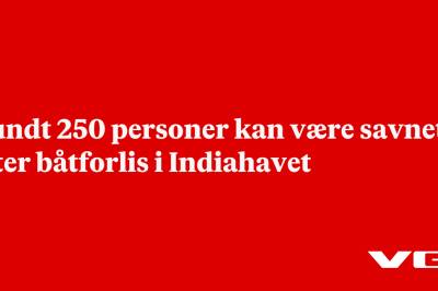 Rundt 250 personer kan være savnet etter båtforlis i Indiahavet