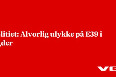 Politiet: Alvorlig ulykke på E39 i Agder