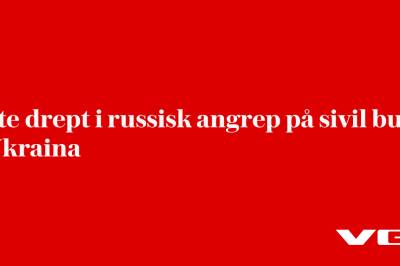 Åtte drept i russisk angrep på sivil buss i Ukraina