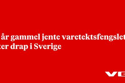 14 år gammel jente varetektsfengslet etter drap i Sverige