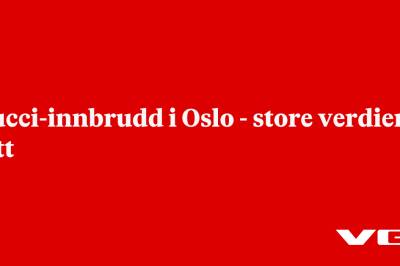 Gucci-innbrudd i Oslo -  store verdier tatt