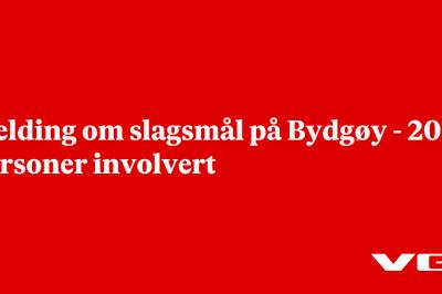 Melding om slagsmål på Bydgøy - 20 personer involvert