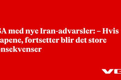 USA med nye Iran-advarsler: – Hvis drapene, fortsetter blir det store konsekvenser