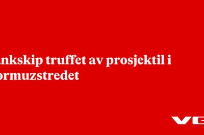 Tankskip truffet av prosjektil i Hormuzstredet