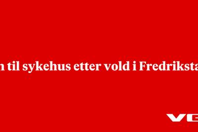 Én til sykehus etter vold i Fredrikstad
