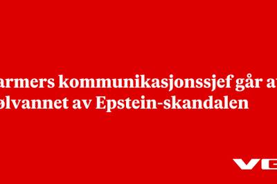 Starmers kommunikasjonssjef går av i kjølvannet av Epstein-skandalen