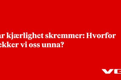 Når kjærlighet skremmer: Hvorfor trekker vi oss unna?
