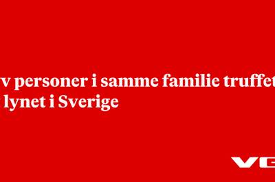 Syv personer i samme familie truffet av lynet i Sverige