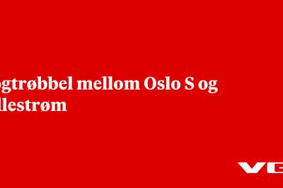Togtrøbbel mellom Oslo S og Lillestrøm