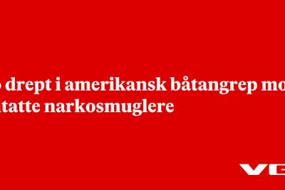 To drept i amerikansk båtangrep mot antatte narkosmuglere