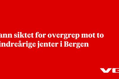 Mann siktet for overgrep mot to mindreårige jenter i Bergen