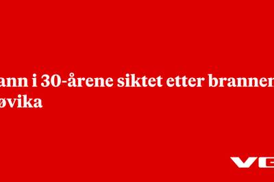 Mann i 30-årene siktet etter brannen i Møvika