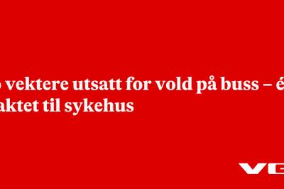 To vektere utsatt for vold på buss – én fraktet til sykehus