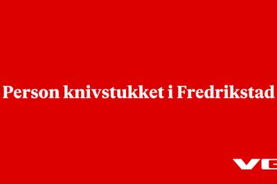 Person knivstukket i Fredrikstad