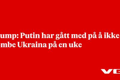 Trump: Putin har gått med på å ikke bombe Ukraina på en uke