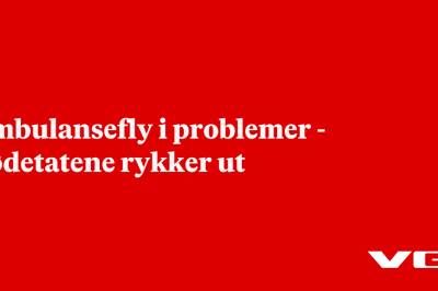 Ambulansefly i problemer - nødetatene rykker ut