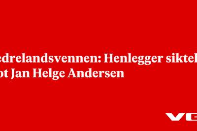 Fædrelandsvennen: Henlegger siktelse mot Jan Helge Andersen 