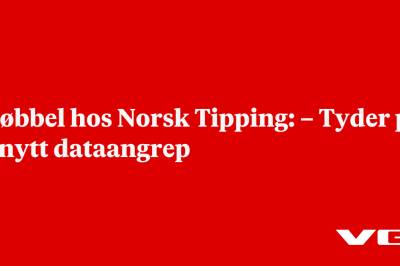 Trøbbel hos Norsk Tipping: – Tyder på et nytt dataangrep