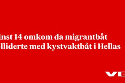 Minst 14 omkom da migrantbåt kolliderte med kystvaktbåt i Hellas