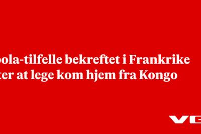 Ebola-tilfelle bekreftet i Frankrike etter at lege kom hjem fra Kongo