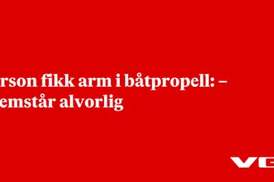 Person fikk arm i båtpropell: – Fremstår alvorlig