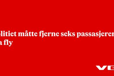 Politiet måtte fjerne seks passasjerer fra fly