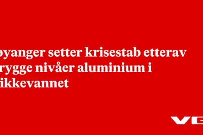 Høyanger setter krisestab etterav utrygge nivåer aluminium i drikkevannet
