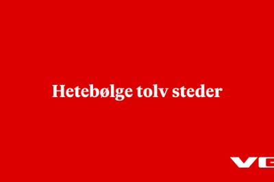 Hetebølge tolv steder