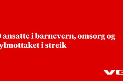 40 ansatte i barnevern, omsorg og asylmottaket i streik