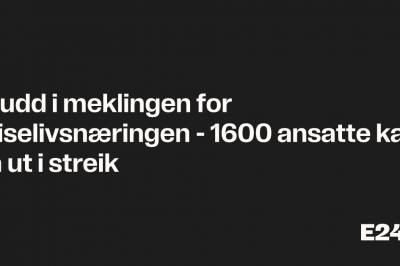 Brudd i meklingen for reiselivsnæringen - 1600 ansatte kan gå ut i streik