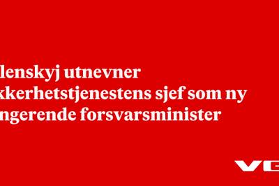 Zelenskyj utnevner sikkerhetstjenestens sjef som ny fungerende forsvarsminister