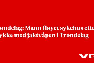 Trøndelag: Mann fløyet sykehus etter ulykke med jaktvåpen i Trøndelag