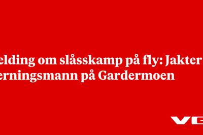 Melding om slåsskamp på fly: Jakter gjerningsmann på Gardermoen
