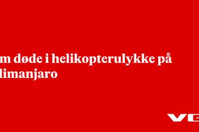 Fem døde i helikopterulykke på Kilimanjaro