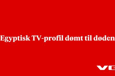 Egyptisk TV-profil dømt til døden