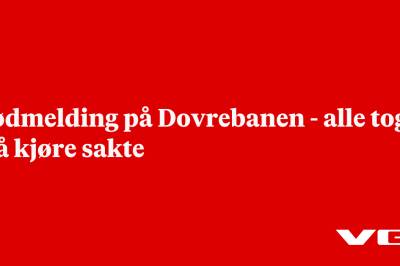 Nødmelding på Dovrebanen - alle tog må kjøre sakte
