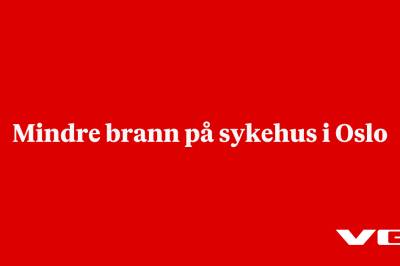 Mindre brann på sykehus i Oslo