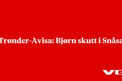 Trønder-Avisa: Bjørn skutt i Snåsa