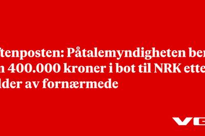 Aftenposten: Påtalemyndigheten ber om 400.000 kroner i bot til NRK etter bilder av fornærmede