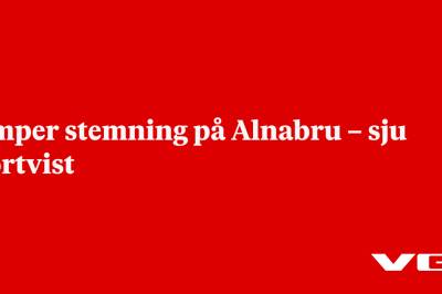 Amper stemning på Alnabru – sju bortvist