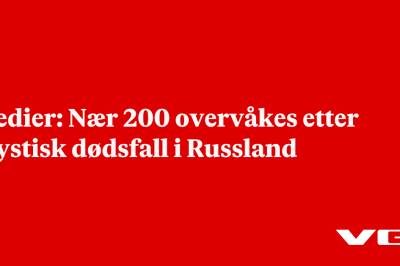 Medier: Nær 200 overvåkes etter mystisk dødsfall i Russland